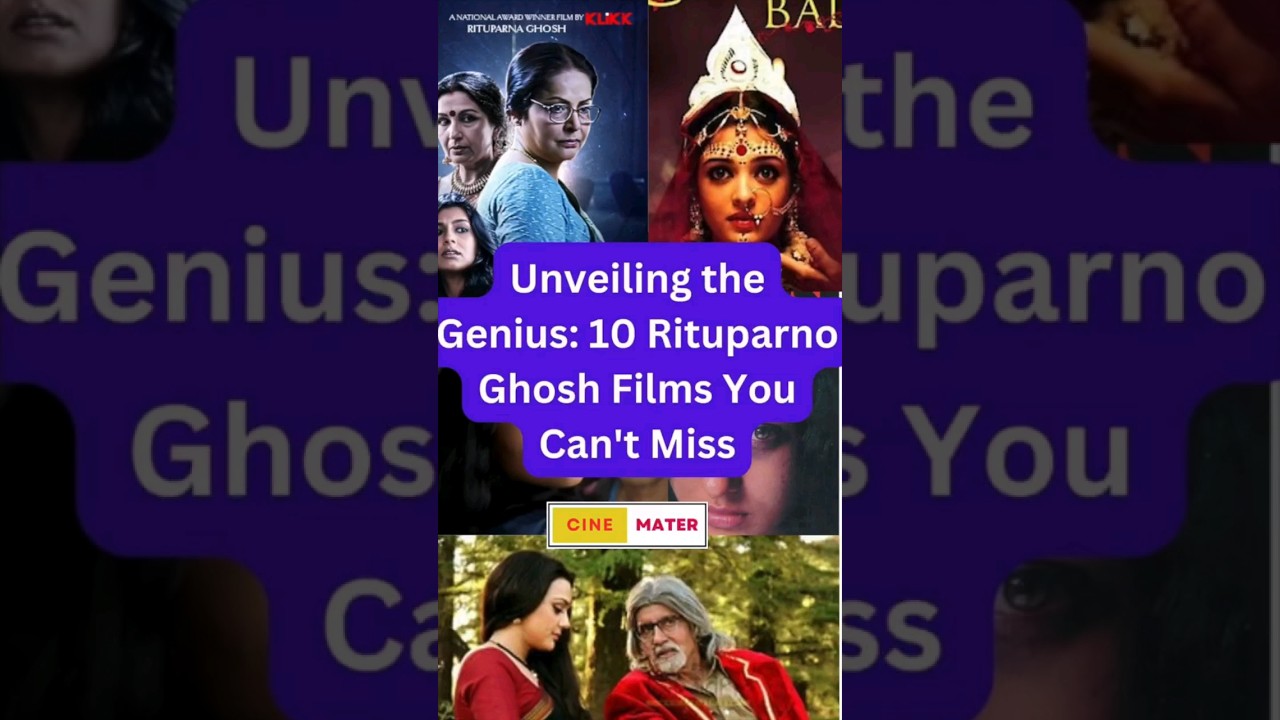 10 Must-See Films by Rituparno Ghosh l #rituparnoghosh