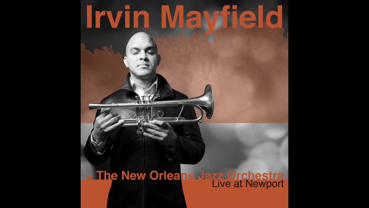 May His Soul Rest in Peace by Irvin Mayfield & NOJO from Live At Newport
