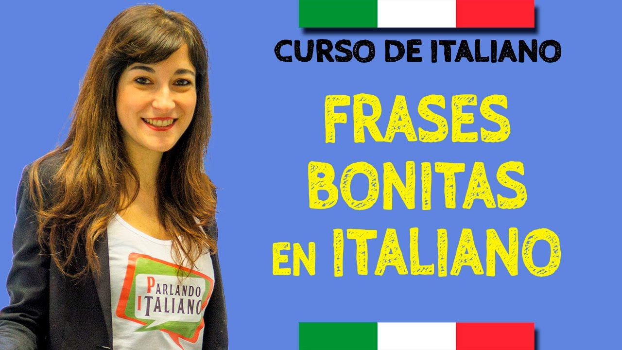 Aprender italiano - Frases bonitas en italiano