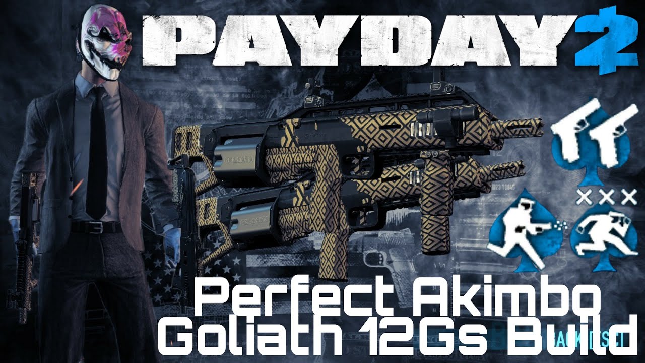 [Payday 2] Perfect Akimbo Goliath 12Gs Build - GOLIATH BLASTERS