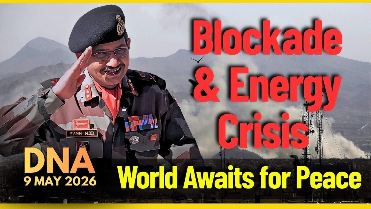 Blockade & Energy Crisis World Awaits for Peace | DNA | 9 May 2026  #iranwar