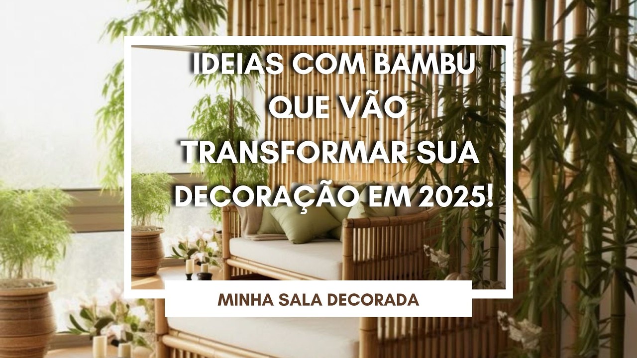 IDEIAS DE DECORA&Ccedil;&Atilde;O COM BAMBU PARA VOC&Ecirc; SE INSPIRAR em 2025