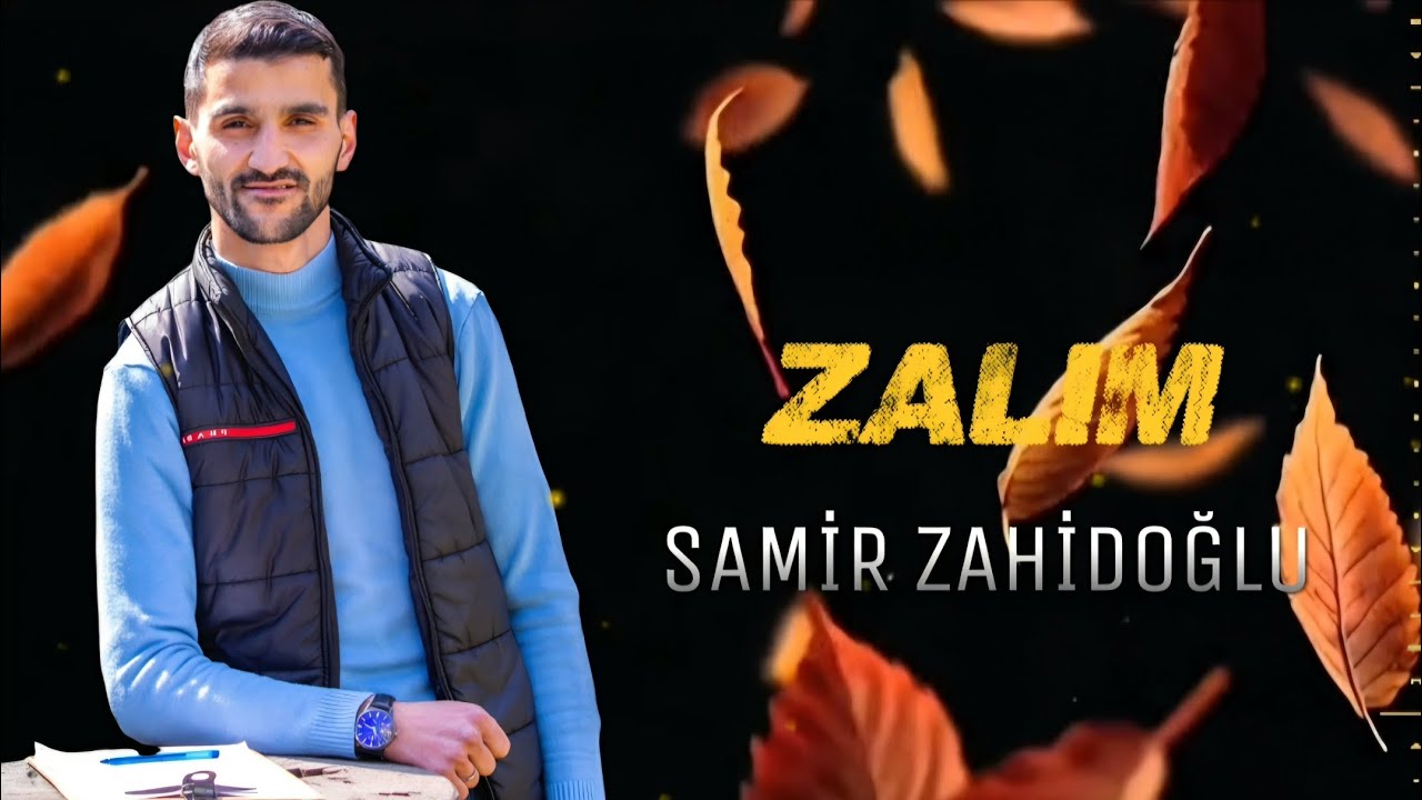 Zalim - Samir Zahidoglu 2026 ( Orjinal Audio )