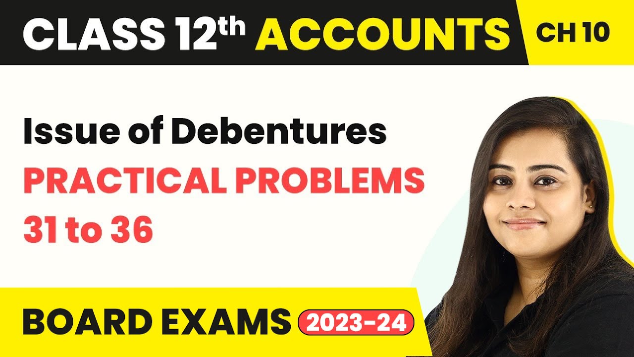 Issue of Debentures - Practical Problems 31 to 36 | Class 12 Accounts Chapter 10 (2022-23)
