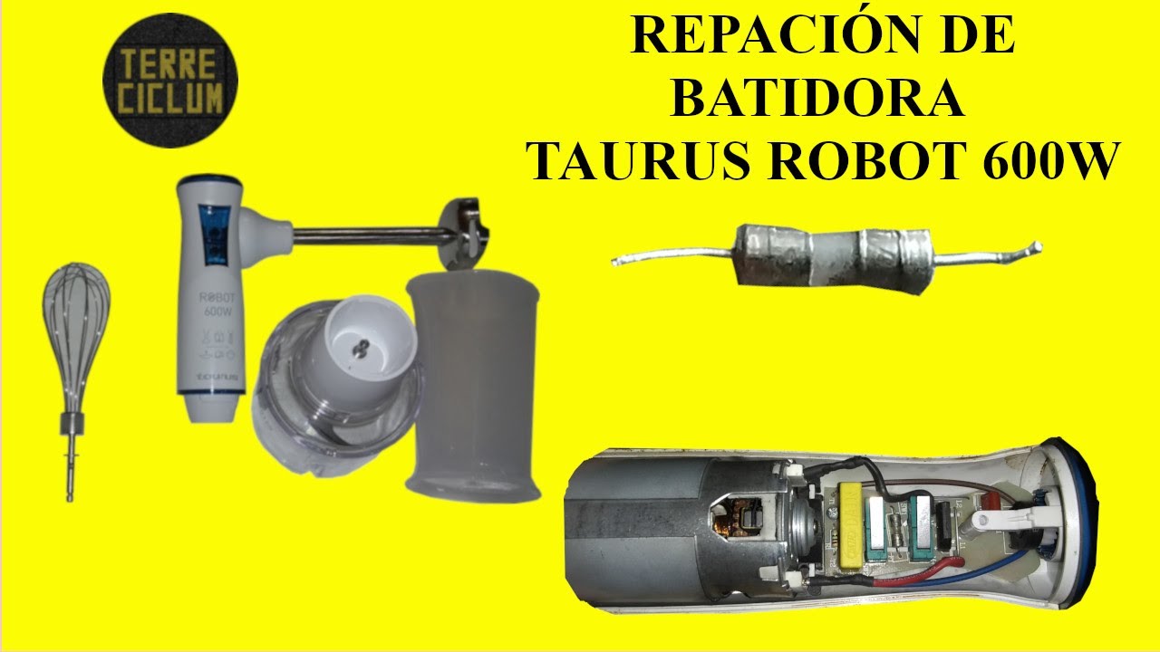 REPARACIÓN DE BATIDORA TAURUS ROBOT 600