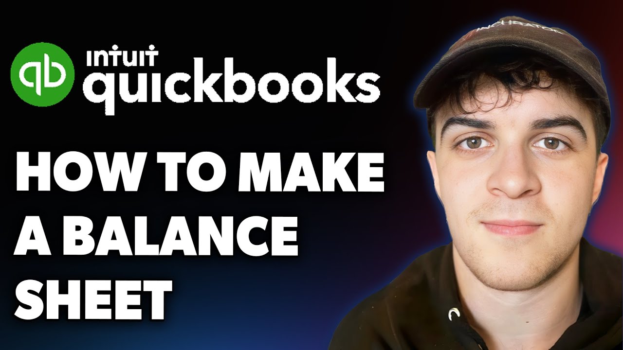 How to Make a Balance Sheet in Quickbooks Online (Full 2025 Guide)