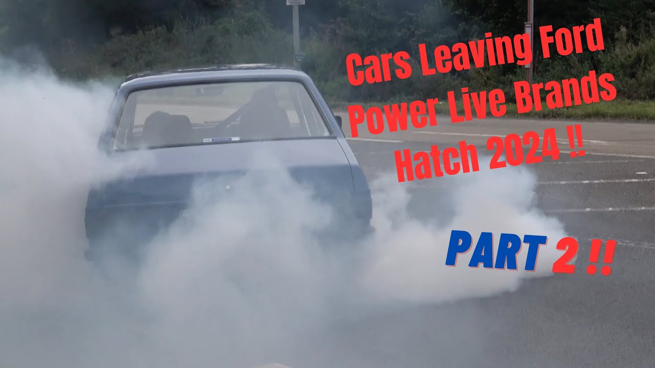 Cars Leaving Ford Power Live Brands Hatch 2024 !! Part 2 !!
