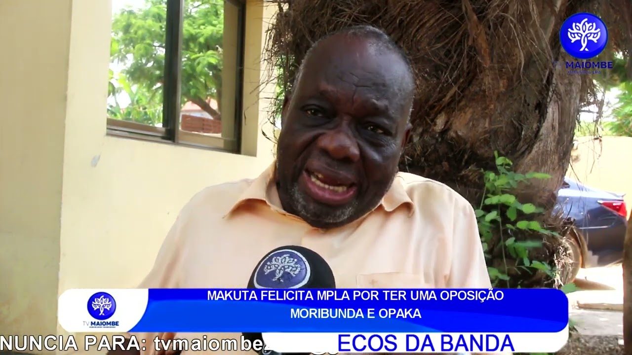 MAKUTA FELICITA MPLA POR TER OPOSIÇÃO MORIBUNDA E OPAKA