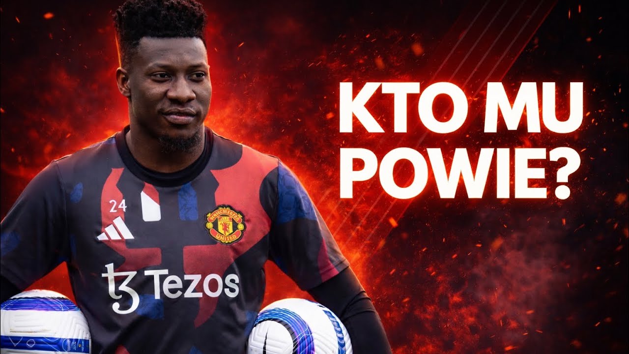 ANDRE ONANA ZNÓW CHCE BRONIĆ W UNITED – ODWAGA CZY BRAK REFLEKSJI?