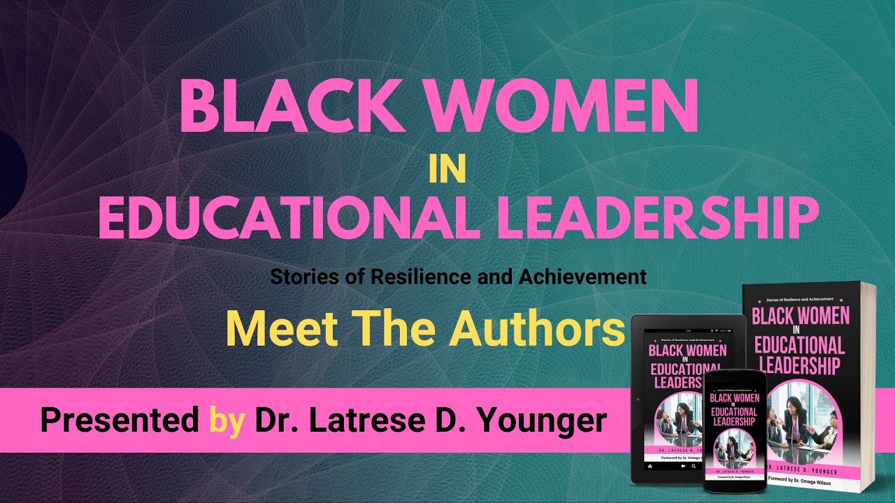 Meet the Authors Part I : Black Women in Educational Leadership