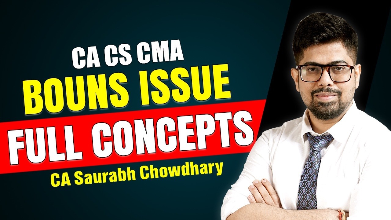 Bonus Issue I Full Concepts | CA CS CMA | CA Saurabh Chowdhary 