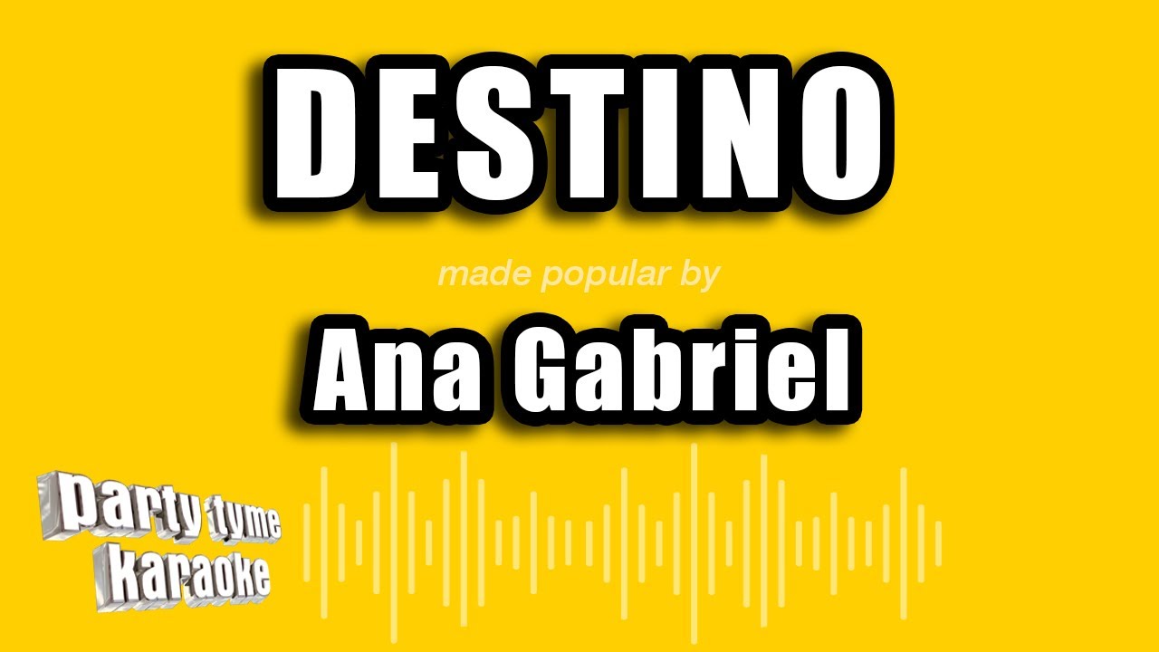 Ana Gabriel - Destino (Versión Karaoke)