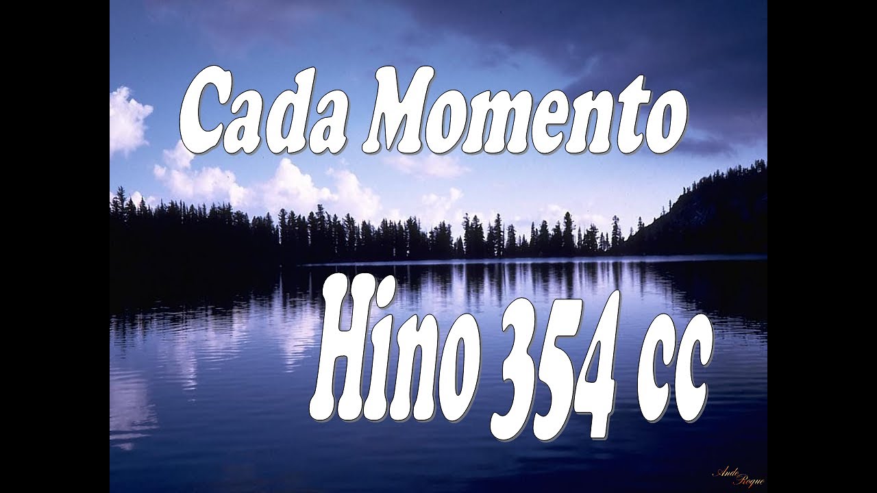 Cantor Cristão 354 - Cada Momento