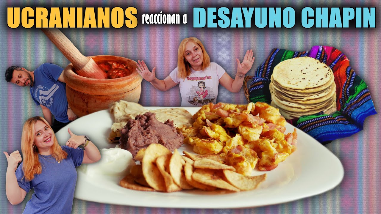 UCRANIANAS prueban DESAYUNO CHAPIN. Reacción 😳