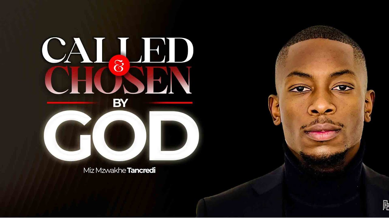 Called and Chosen by God | Miz Mzwakhe Tancredi