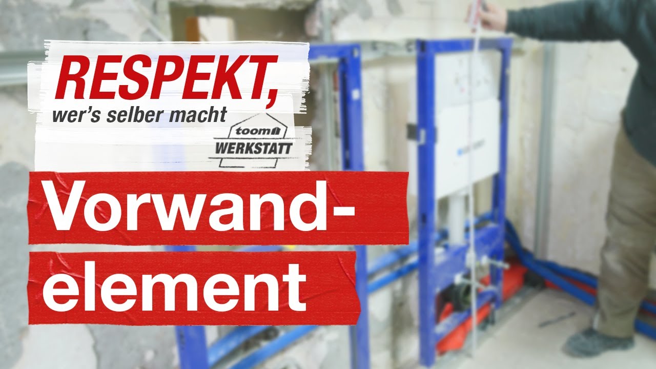 Vorwandelement richtig montieren | toom Werkstatt
