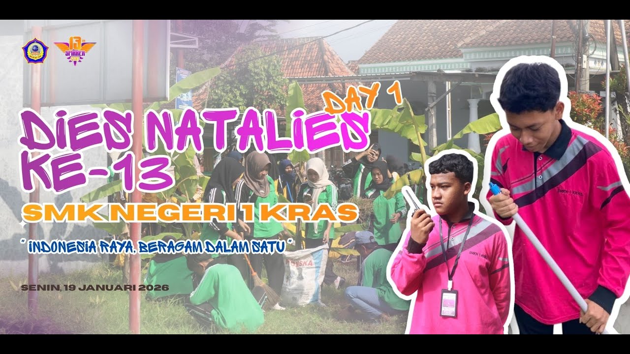 DIES NATALIS DAY 1 SMK NEGERI 1 KRAS - BHAKTI SOSIAL - SENIN 19 JANUARI 2026