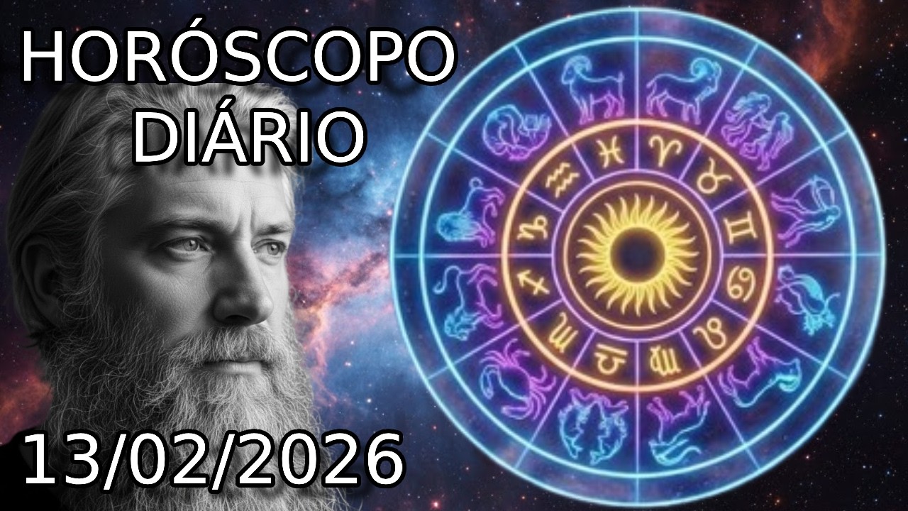 HORÓSCOPO DO DIA DE HOJE - 13 DE FEVEREIRO DE 2026 - PREVISÃO DE TODOS OS SIGNOS
