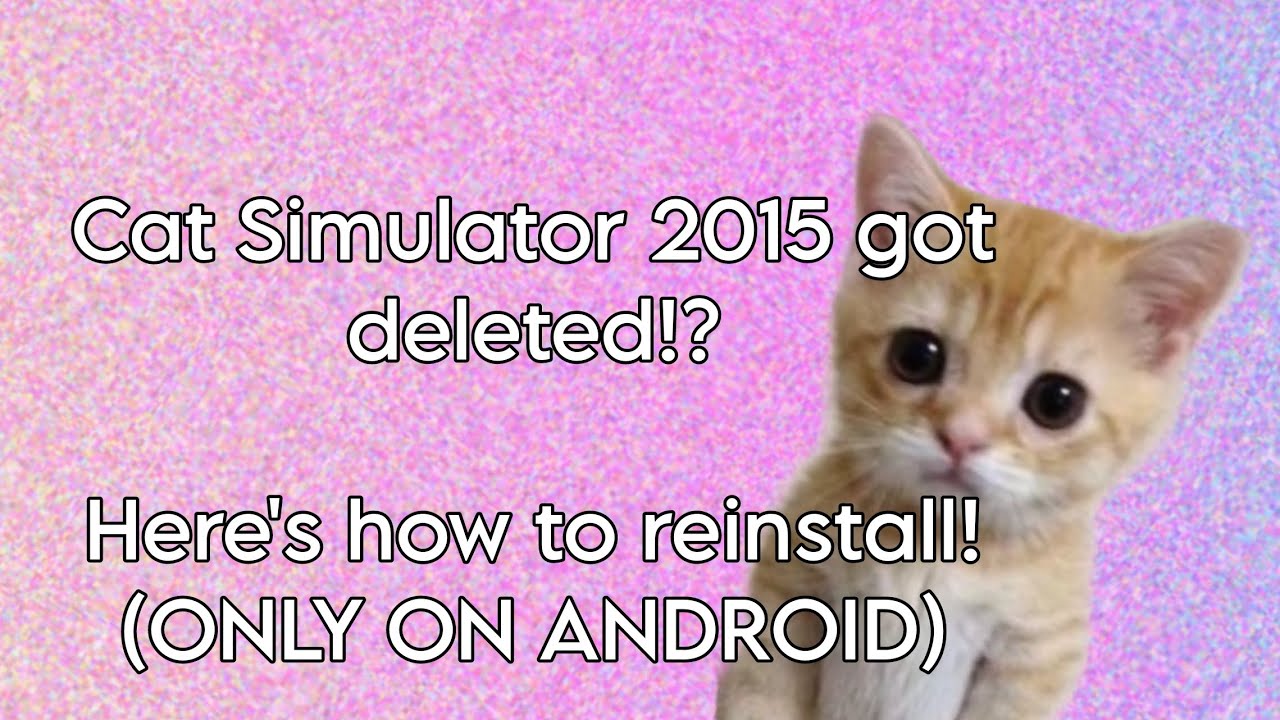 Cat Simulator got DELETED!? Here's how to reinstall on Android! 🐈