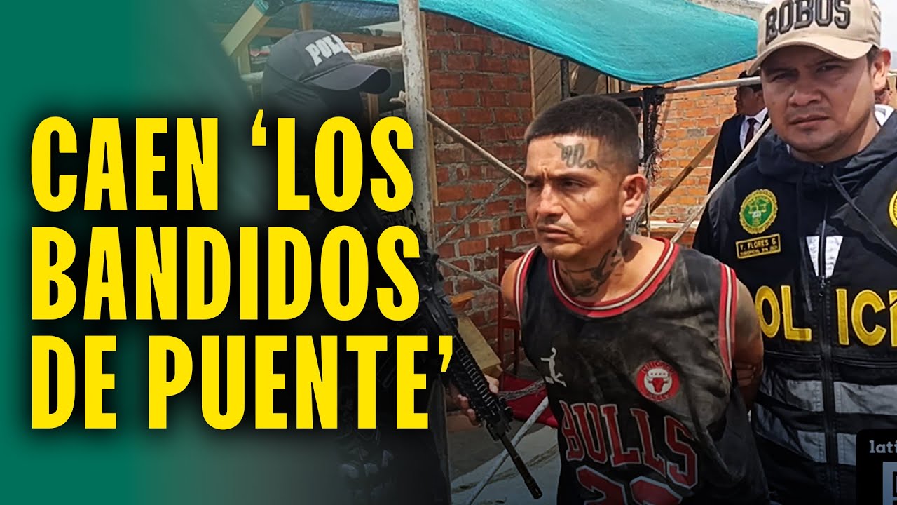 Detienen a 12 integrantes de 'Los Bandidos de Puente': Así cayeron al búnker de estos criminales
