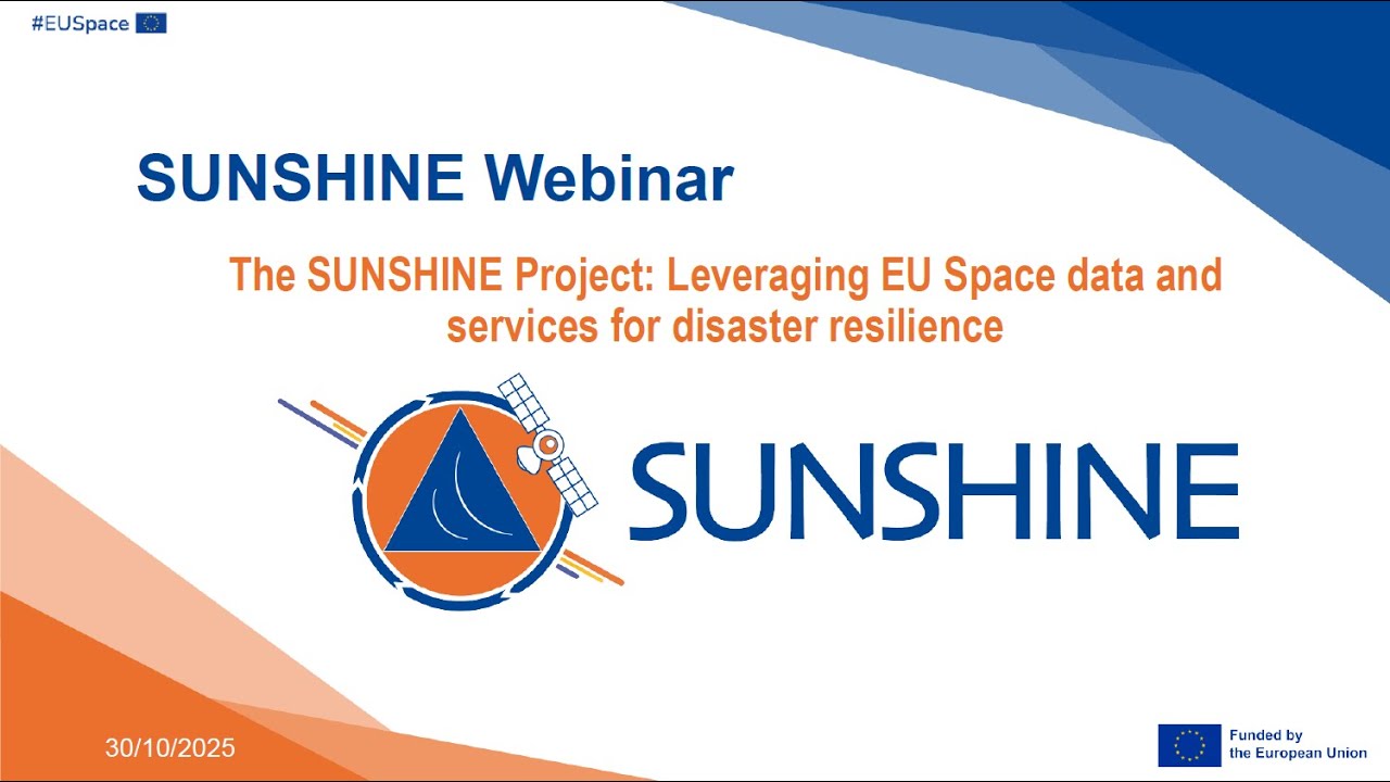SUNSHINE Project: Leveraging EU Space data and services for disaster resilience