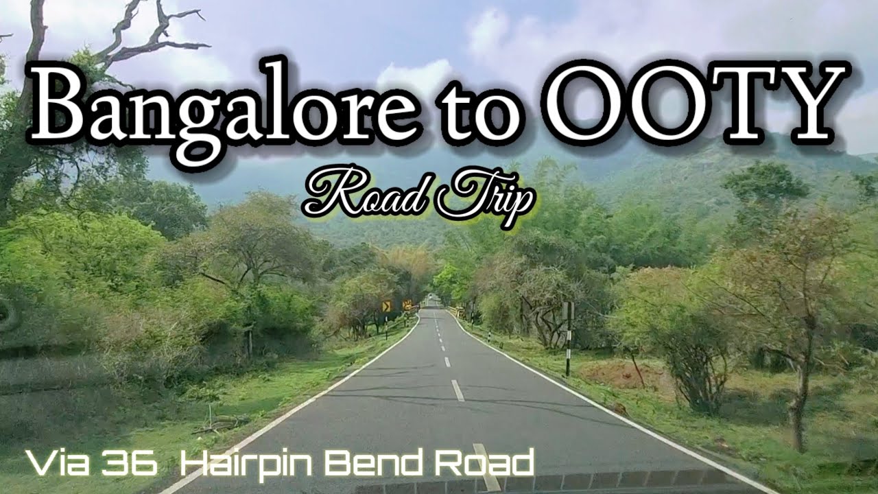 Bangalore to Ooty Road Trip| Via Bandipur Mudumalai Masinagudi| 36 Hairpin bends