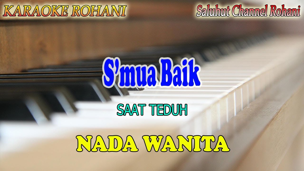 S'MUA BAIK ll KARAOKE ROHANI ll SAAT TEDUH ll NADA WANITA F=DO
