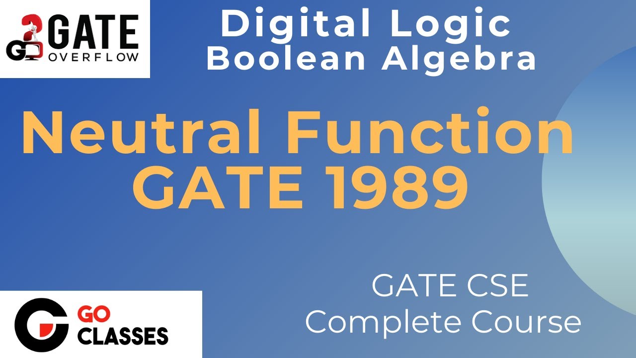 GATE CSE 1989 | Neutral Switching Function | Boolean Algebra | Digital | GO Classes | Deepak Poonia