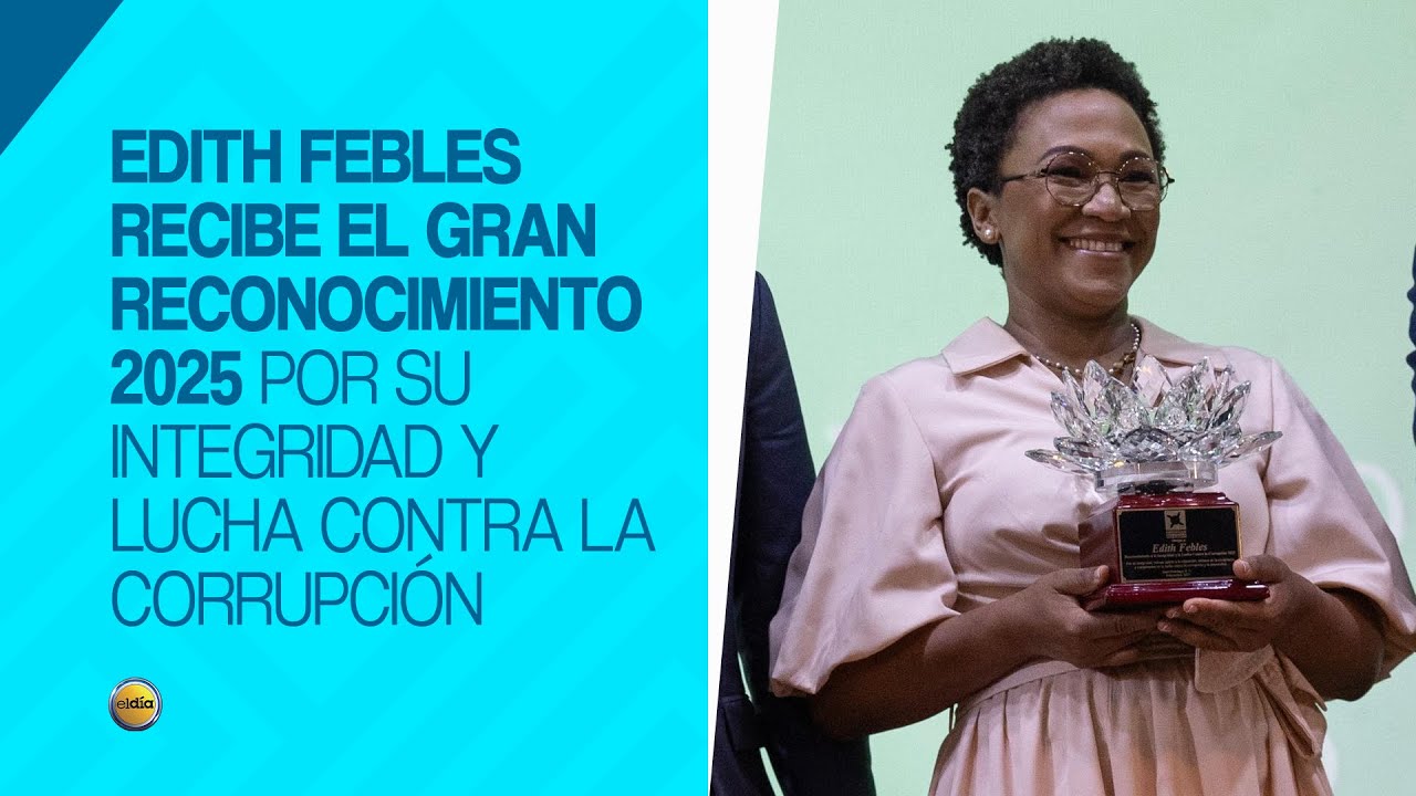 Edith Febles recibe el Gran Reconocimiento 2025 por su Integridad y lucha contra la Corrupci&oacute;n