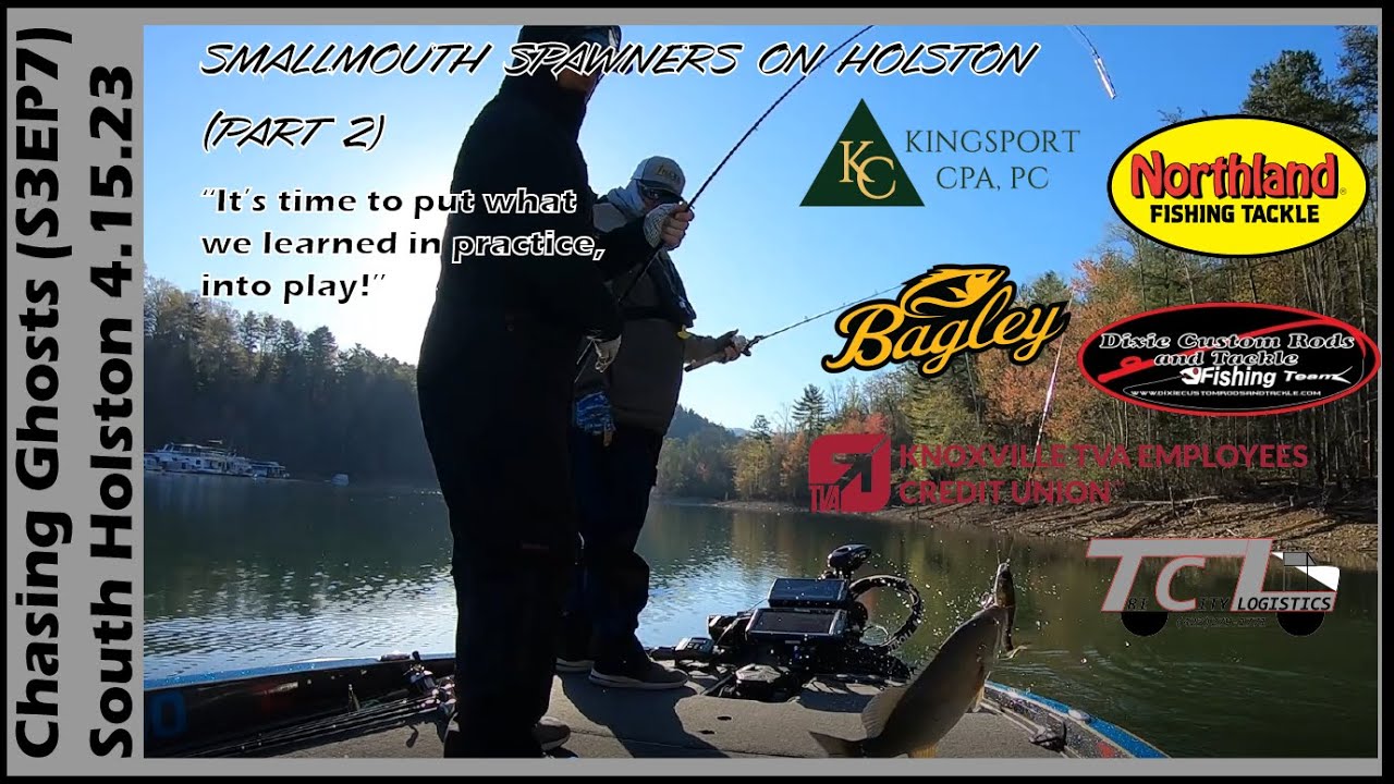 Smallmouth Spawners on Holston (Part 2) - TNCBA Chasing Ghosts (S3EP7) - 4.15.23