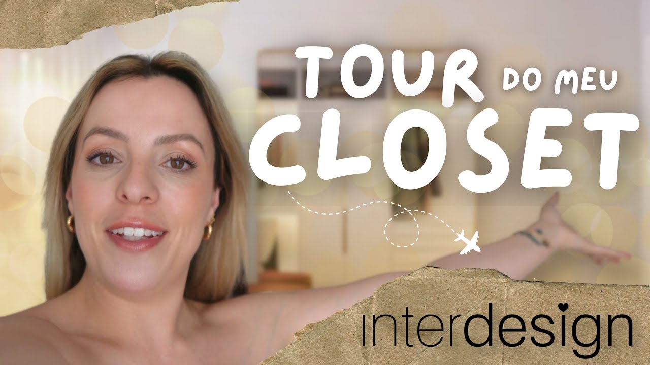TOUR DO MEU CLOSET FEITO À MEDIDA PELA INTERDESIGN!