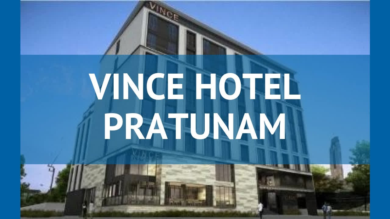 VINCE HOTEL PRATUNAM 4* Таиланд Бангкок обзор &ndash; отель ВИНКЕ ХОТЕЛ ПРАТУНАМ 4* Бангкок видео обзор