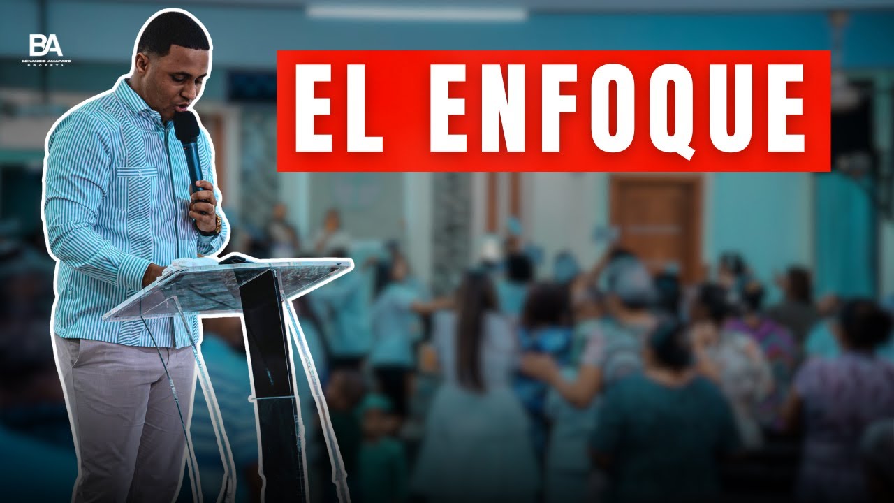 EL ENEMIGO QUIERE DESENFOCARTE - PROFETA BENANCIO AMPARO