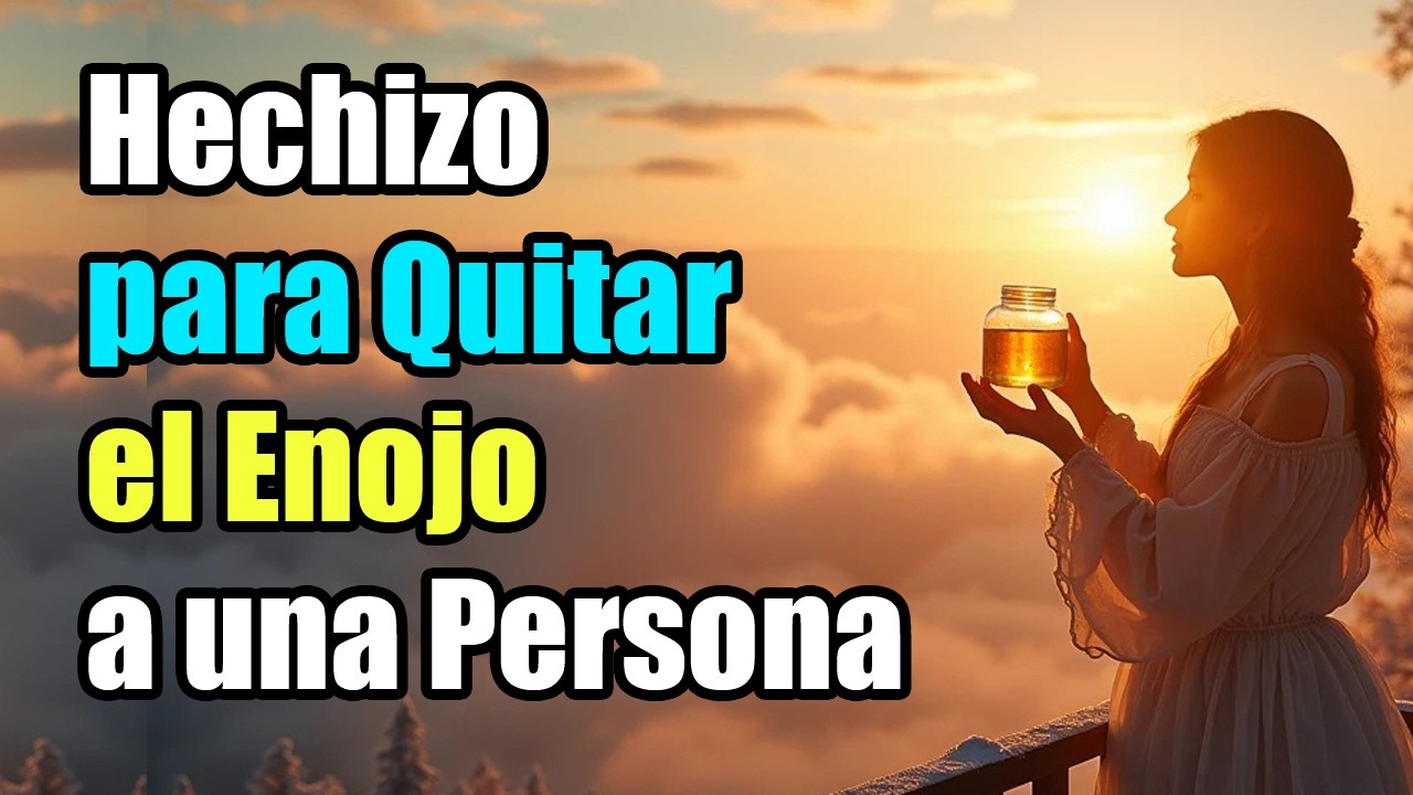 Hechizo para QUITAR el ENOJO a una PERSONA y PARALIZAR su IRA
