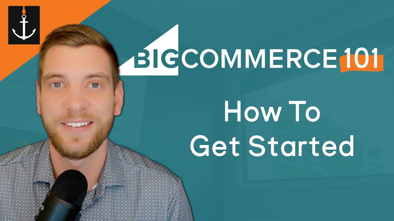 BigCommerce 101 | Setting Up Your BigCommerce Website