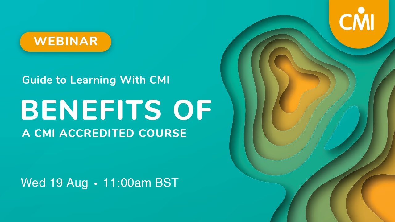 Webinar: Guide to Learning with CMI - Benefits of a CMI Accredited Course