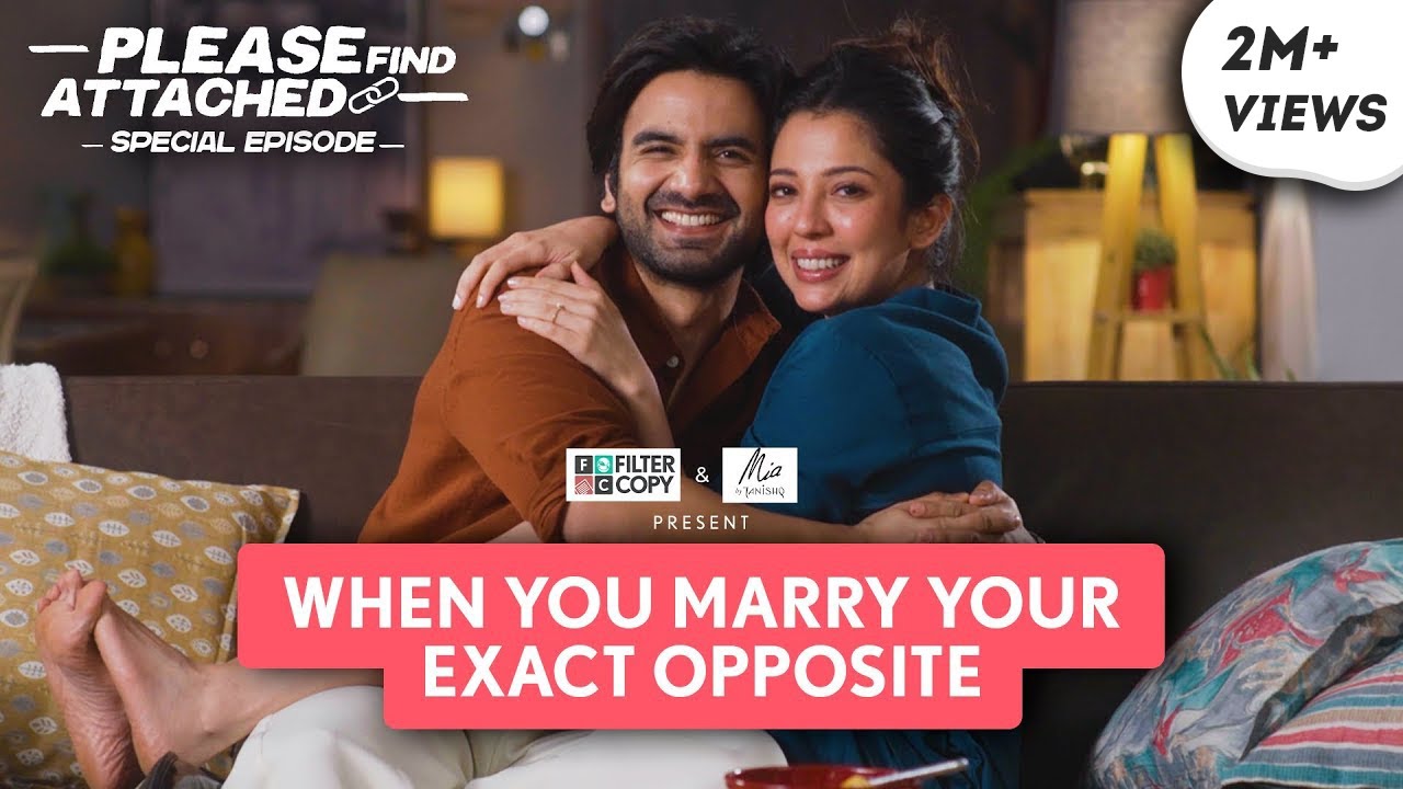 FilterCopy | When You Marry Your Exact Opposite | Ft. Ayush Mehra and Barkha Singh