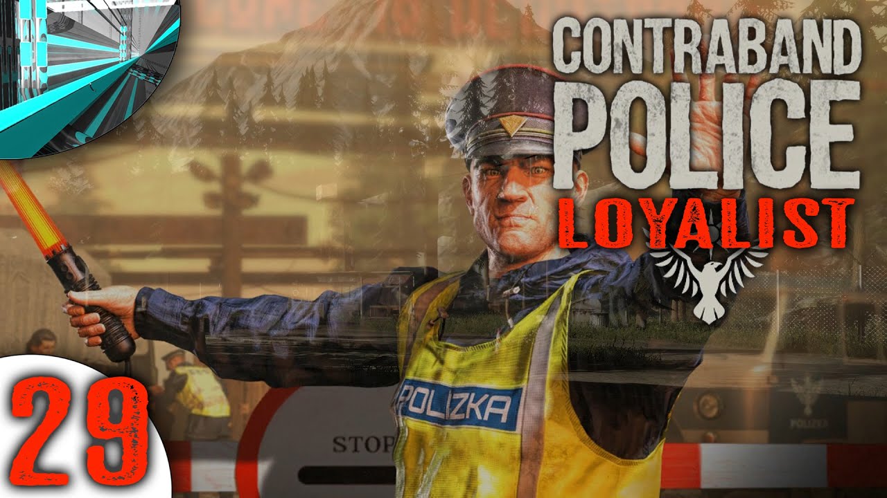 Let's Play Contraband Police (part 29 - Glorious Acaristan)