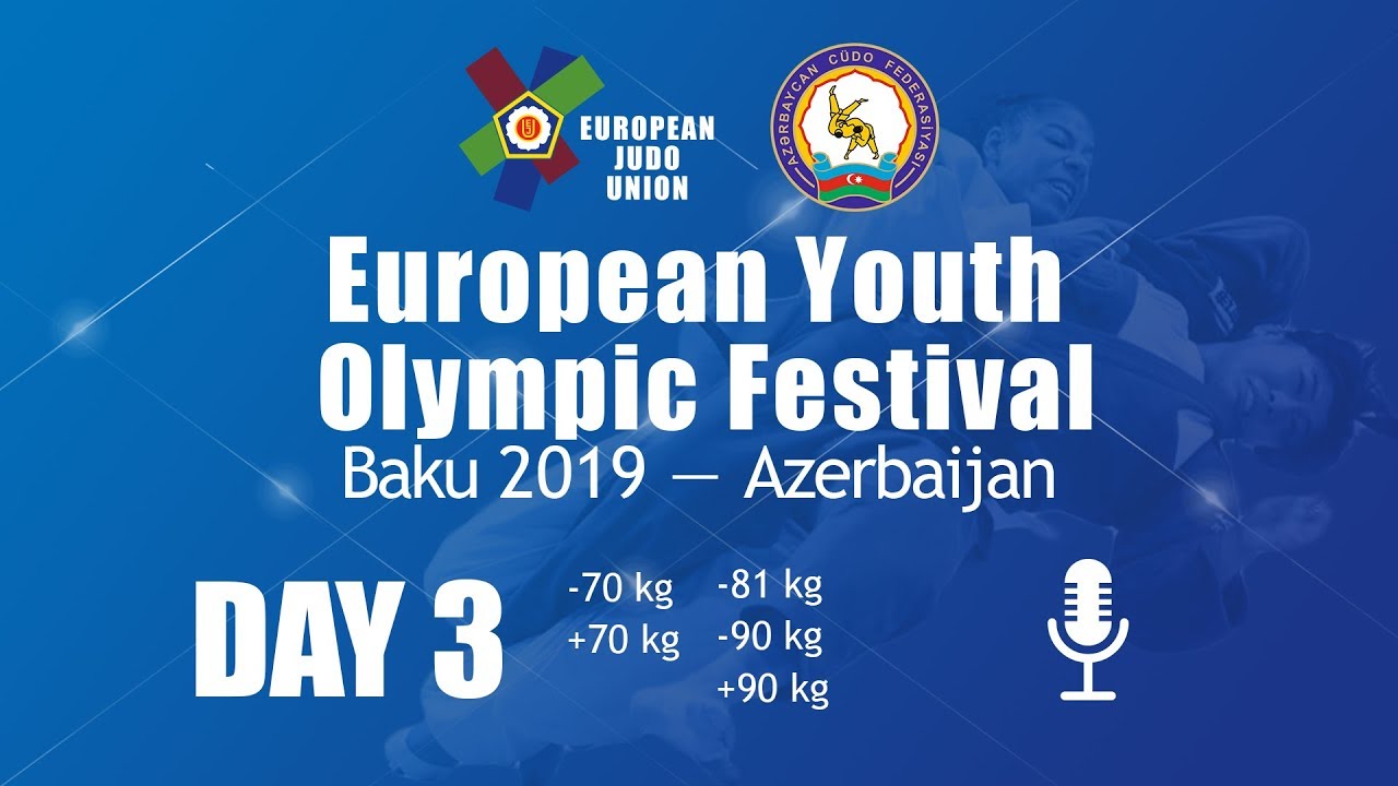 European Youth Olympic Festival - Baku 2019 - Day 3
