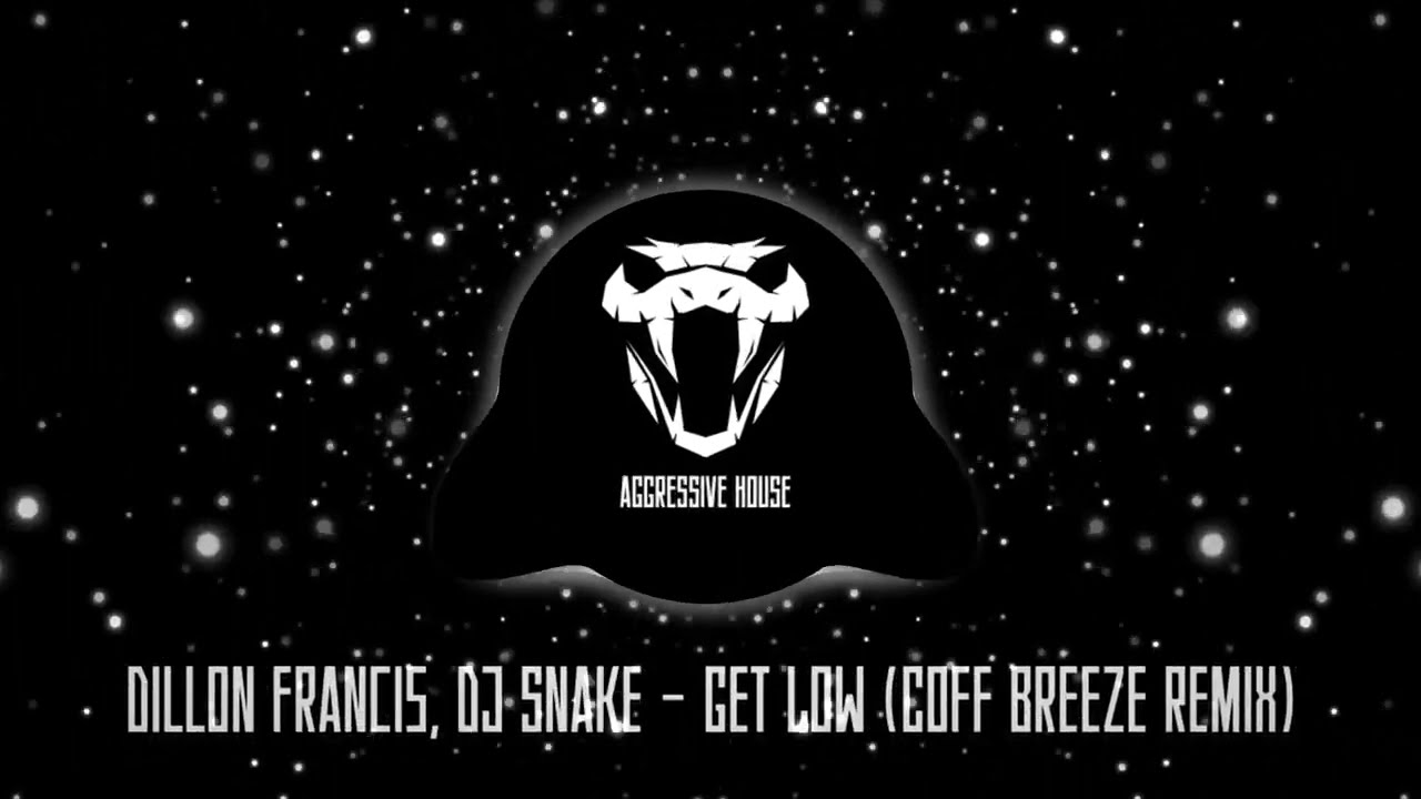 Dillon Francis, DJ Snake - Get Low (Coff Breeze Remix)