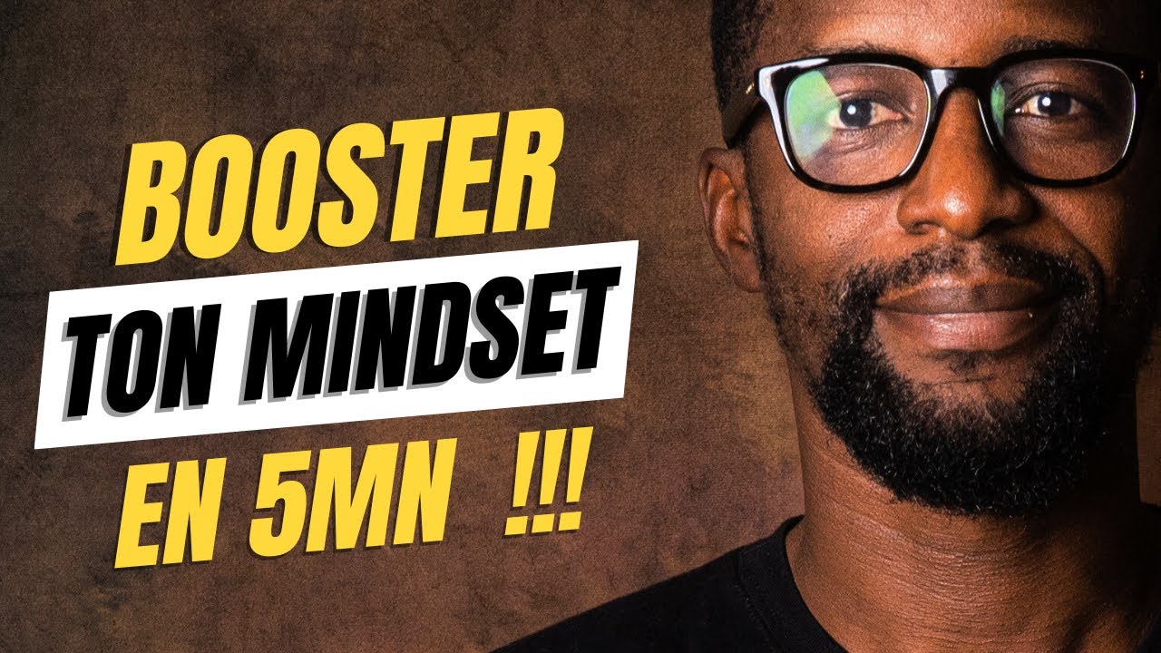 Comment changer son mindset rapidement ?