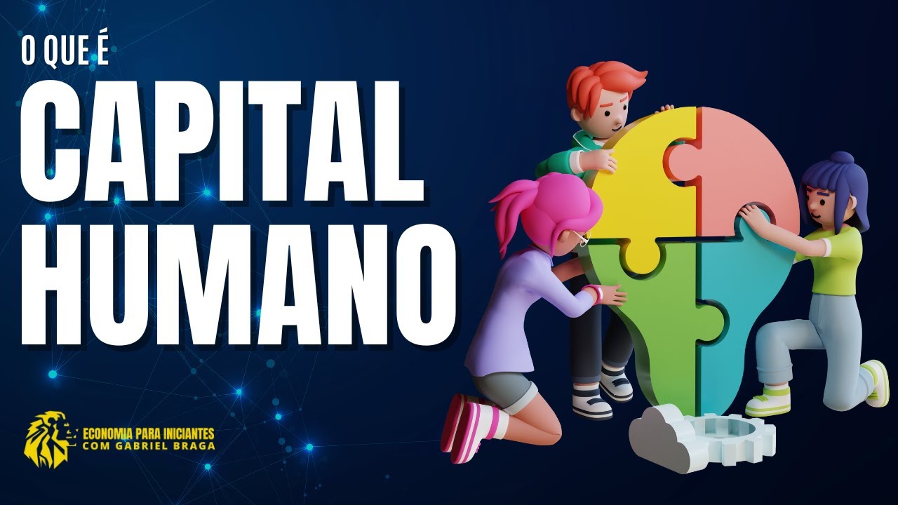 O que &eacute; CAPITAL HUMANO | Significado | Teoria e Exemplos