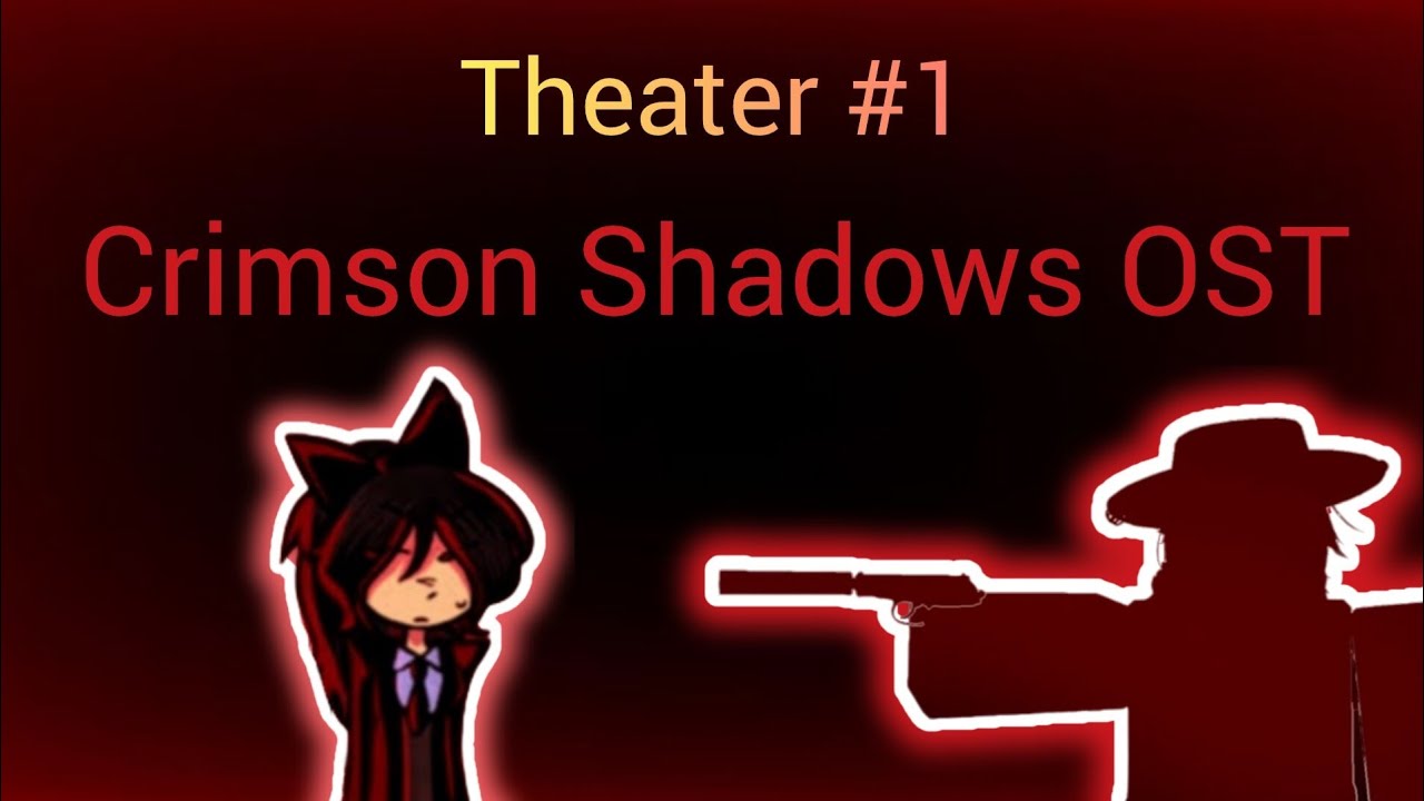 Theater #1 | Crimson Shadows OST