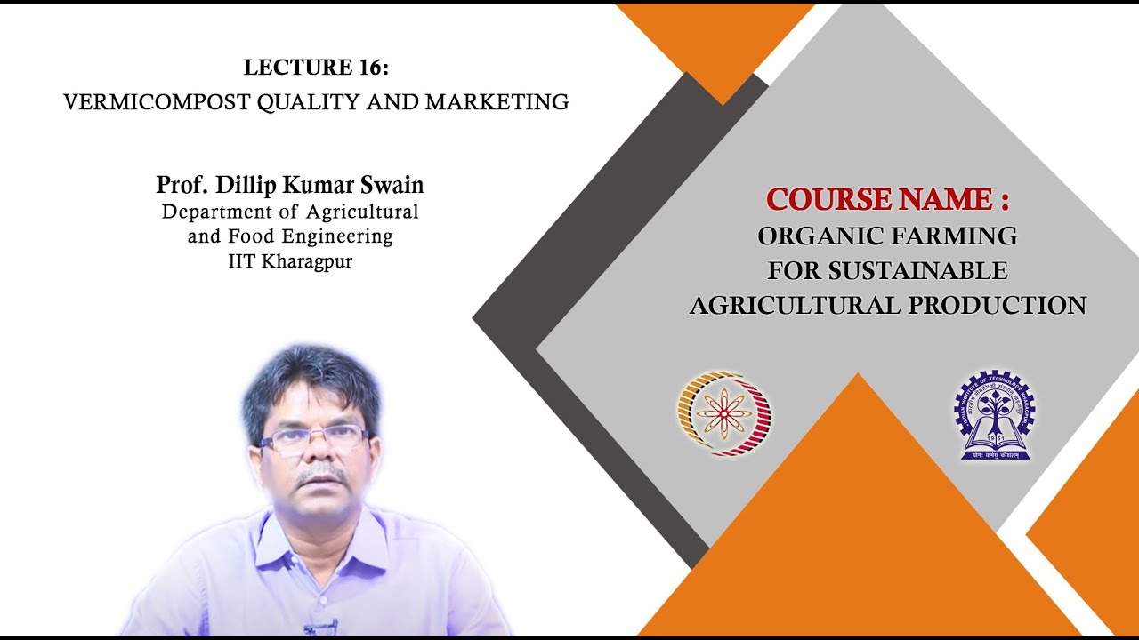 Lecture 16 : Vermicompost Quality and Marketing