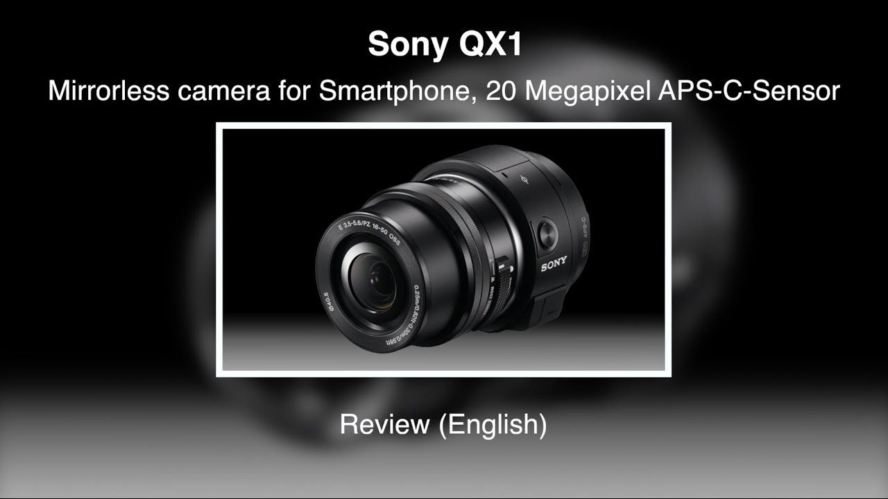 Sony QX1 Mirrorless Camera for Smartphones - Review (English)