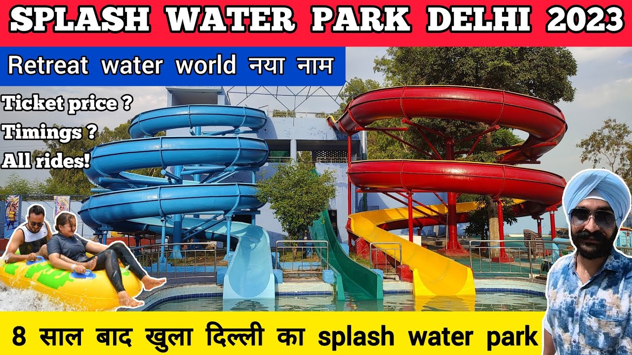 Splash water park delhi ticket price 2023 | Retreat water world delhi Alipur water park delhi rides