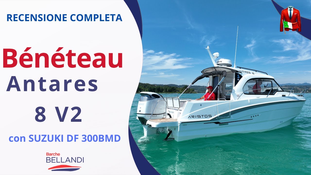 Scopri la Bénéteau Antares 8 v2: Potenza e Prestazioni con il Nuovo Suzuki 300 Duo Prop