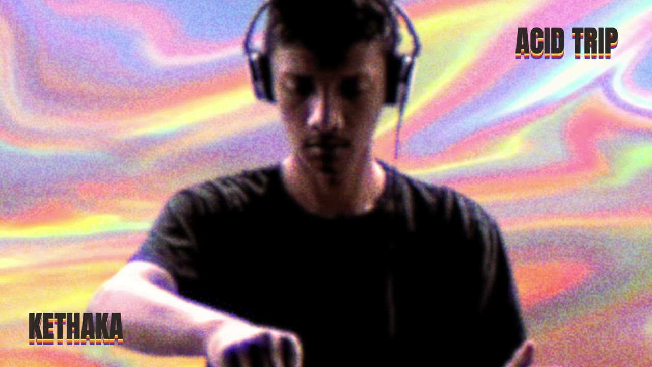 KETHAKA - ACID TRIP ( ORGANIC HOUSE MIX EP 01 )