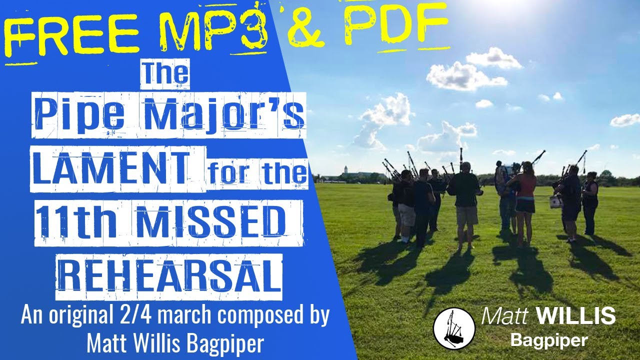 The Pipe Major's Lament for the 11th Missed Rehearsal (March) - Matt Willis Bagpiper