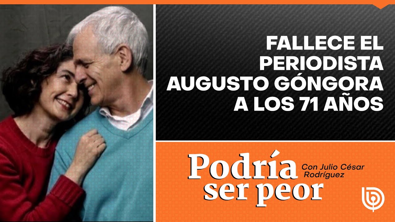 Fallece el periodista Augusto G&oacute;ngora a los 71 a&ntilde;os